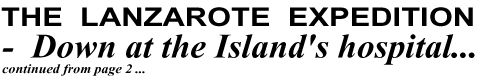 The Lanzarote Expedition - Down at the Islands Hospital